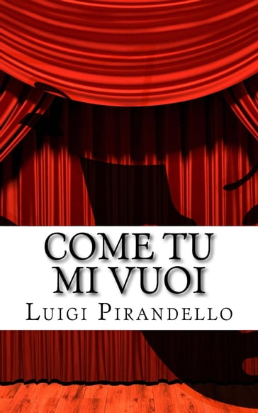 Come tu mi vuoi - Luigi Pirandello