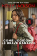 Come uccidono le brave ragazze