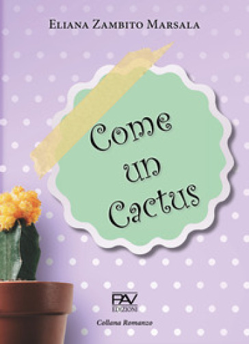 Come un cactus - Eliana Zambito Marsala