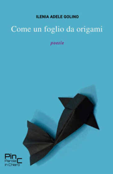 Come un foglio da origami - Ilenia Adele Golino - Libro - Mondadori Store