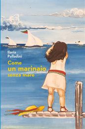 Come un marinaio senza mare