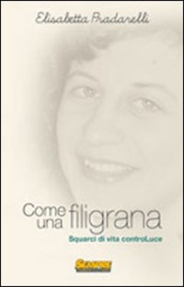 Come una filigrana - Elisabetta Pradarelli