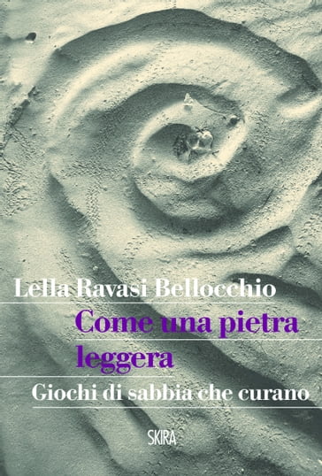 Come una pietra leggera - Lella Ravasi Bellocchio
