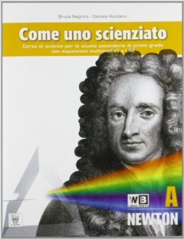 Come uno scienziato. Vol. A-B-C-D-E. Per la Scuola media. Con espansione online - Bruna Negrino - Daniela Rondano