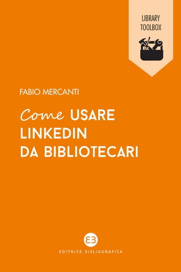 Come usare LinkedIn da bibliotecari - Fabio Mercanti