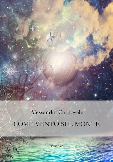 Come vento sul monte - Alessandra Carnovale