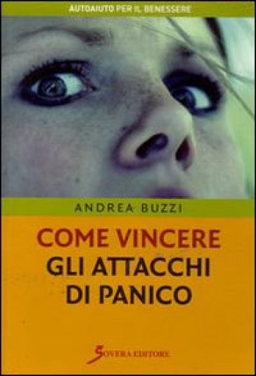 Come vincere gli attacchi di panico - Andrea Buzzi