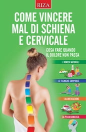 Come vincere mal di schiena e cervicale