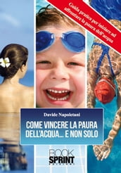 Come vincere la paura dell acqua..e non solo