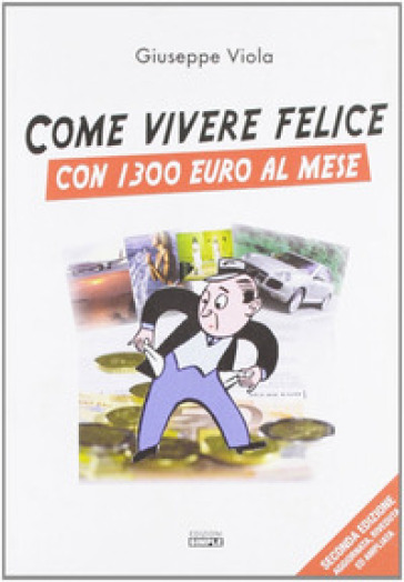 Come vivere felici con 1.300 euro al mese - Giuseppe Viola