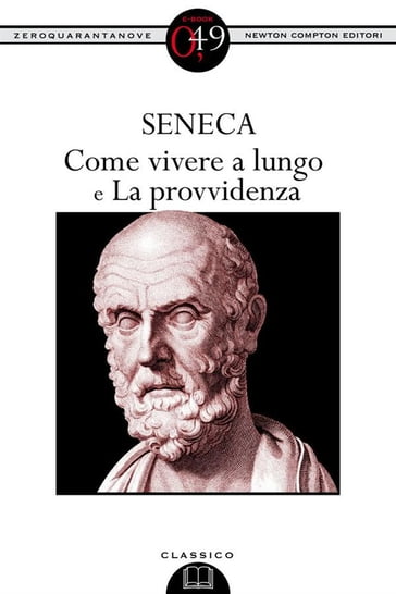Come vivere a lungo e La provvidenza - Lucio Anneo Seneca