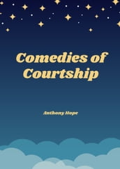 Comedies of Courtship