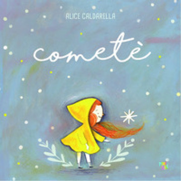 Cometè. Ediz. a colori - Alice Caldarella