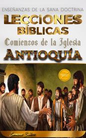 Comienzos de la Iglesia: Antioquía (Lecciones Bíblicas)