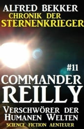 Commander Reilly #11: Verschwörer der Humanen Welten: Chronik der Sternenkrieger