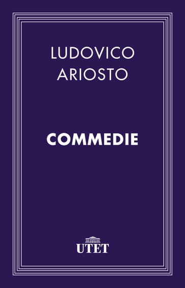 Commedie - Ludovico Ariosto