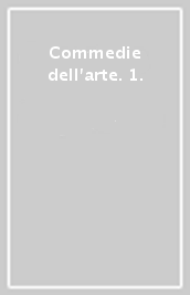 Commedie dell arte. 1.