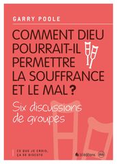 Comment Dieu pourrait-il permettre la souffrance et le mal ?