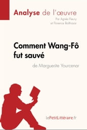 Comment Wang-Fô fut sauvé de Marguerite Yourcenar (Analyse de l oeuvre)