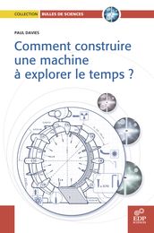 Comment construire une machine à explorer le temps?