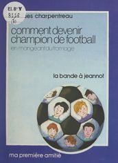 Comment devenir champion de football en mangeant du fromage