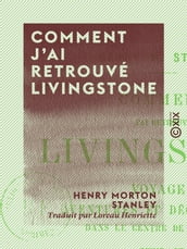 Comment j ai retrouvé Livingstone