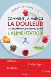 Comment j ai vaincu la douleur et l inflammation chronique par l alimentation