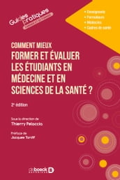 Comment mieux former et évaluer les étudiants en médecine et en sciences de la santé ?