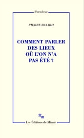 Comment parler des lieux où l on n a pas été?