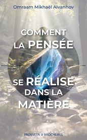 Comment la pensée se réalise dans la matière