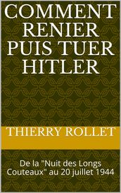 Comment renier puis tuer HITLER