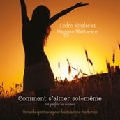 Comment s aimer soi-même (et parfois les autres)