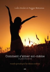 Comment s aimer soi-même (et parfois les autres)