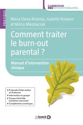 Comment traiter le burn-out parental ? : Manuel d intervention clinique à destination des professionnels