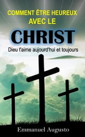 Comment être heureux avec le Christ?