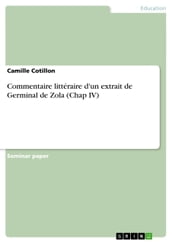 Commentaire littéraire d un extrait de Germinal de Zola (Chap IV)