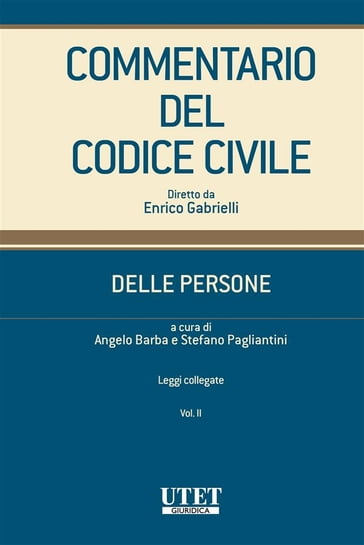 Commentario del Codice Civile Utet - Modulo Delle Persone - Vol. II - Angelo Barba - Stefano Pagliantini - AA.VV. Artisti Vari