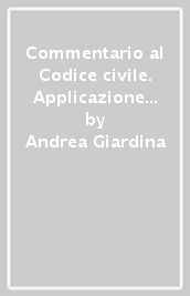 Commentario al Codice civile. Applicazione della legge in generale (artt. 16-21 del Cod. Civ.)