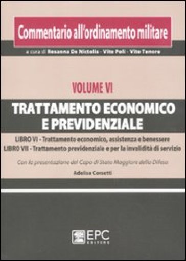 Commentario all'ordinamento militare. 6.Trattamento economico e previdenziale