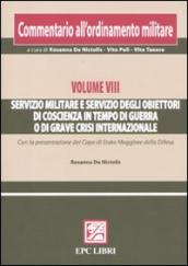 Commentario all ordinamento militare. 8.Servizio militare e servizio degli obiettori di coscienza in tempo di guerra o di grave crisi internazionale