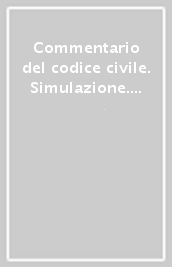 Commentario del codice civile. Simulazione. Nullità. Annullabilità del contratto. Artt. 141-1446