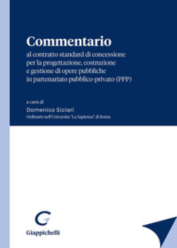 Commentario al contratto standard di concessione per la progettazione, costruzione e gestione di opere pubbliche in partenariato pubblico-privato (PPP)