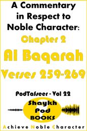 A Commentary in Respect to Noble Character: Chapter 2 Al Baqarah - Verses 259-269