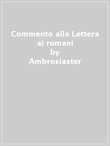 Commento alla Lettera ai romani - Ambrosiaster