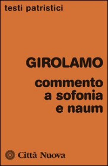 Commento a Sofonia e Naum - Girolamo (san)