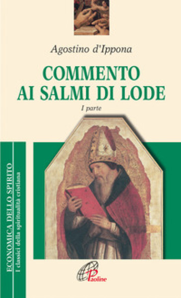 Commento ai salmi di lode. 1. - Agostino (Sant