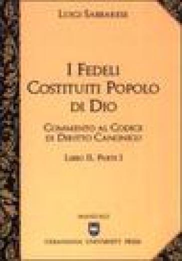 Commento al codice di diritto canonico. 2.I fedeli costituiti popolo di Dio - Luigi Sabbarese