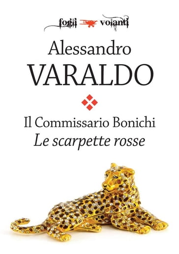 Il Commissario Bonichi. Le scarpette rosse - Alessandro Varaldo