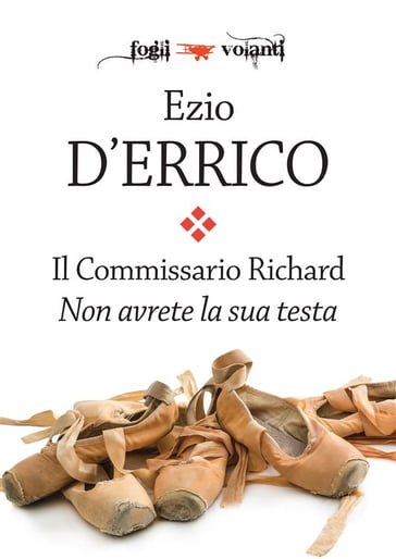 Il Commissario Richard. Non avrete la sua testa - Ezio D