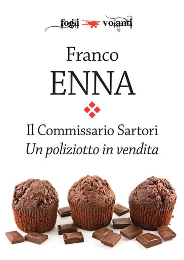 Il Commissario Sartori. Un poliziotto in vendita - Franco Enna